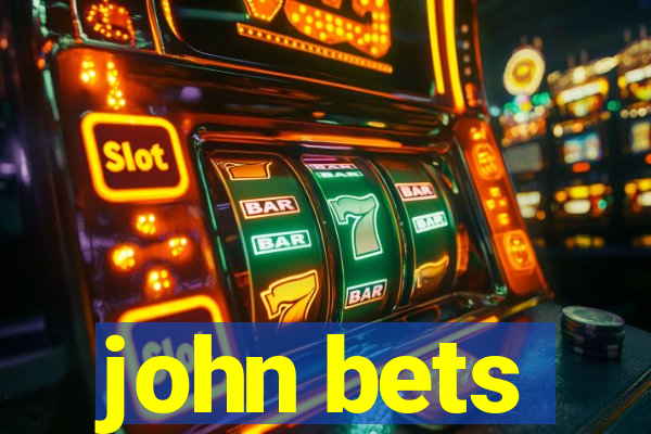 john bets